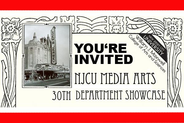Youre Invited to NJCU Media Arts 30th Department Showcase
